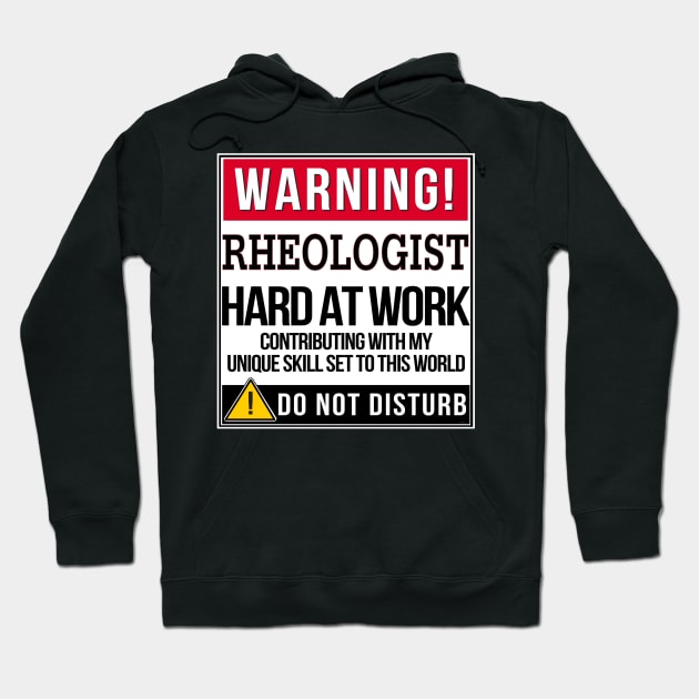 Warning Rheologist Hard At Work - Gift for Rheologist in the field of Rheology Hoodie by giftideas